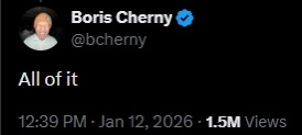 Tweet from Boris Cherny (@bcherny): All of it. 12:39 PM · Jan 12, 2026 · 1.5M Views